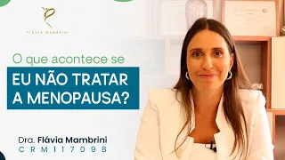 O que Acontece se Não Tratar a Menopausa