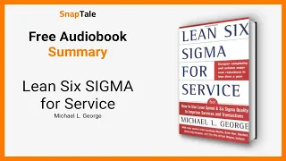 Lean Six SIGMA for Service by Michael L. George: 8 Minute Summary