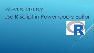 Use R in Power Query Editor