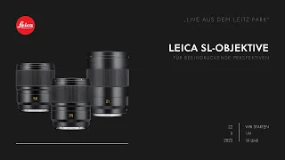 "Live aus dem Leitz-Park ": Leica SL-Objektive - Für beeindruckende Perspektiven