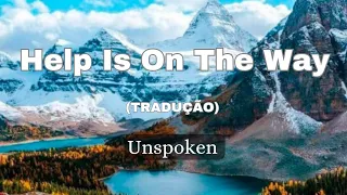 Unspoken - Help Is On The Way (tradução)
