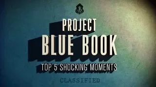 PROJECT BLUE BOOK | Top 5 Shocking Moments