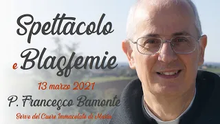 Spettacolo e blasfemia - P. Francesco Bamonte, icms
