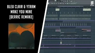 BLEU CLAIR & YTRAM - MAKE YOU MINE [FLP STMPD REMAKE]