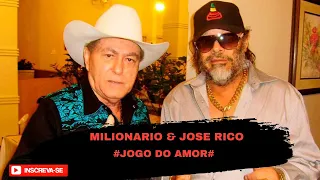 MILIONÁRIO & JOSÉ RICO - JOGO DO AMOR