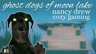 Calm & Cozy Let's Play 🤎 | Nancy Drew- Ghost Dogs of Moon Lake | ep. O1