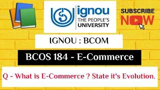 IGNOU : BCOM : BCOS 184 : Q - WHAT IS E - COMMERCE ? STATE IT'S EVOLUTION.