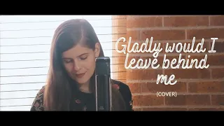 Gladly would I leave behind me (cover) -  Male Aguirre