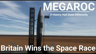 Megaroc - Britain Wins the Space Race (If History Had Gone Differently)