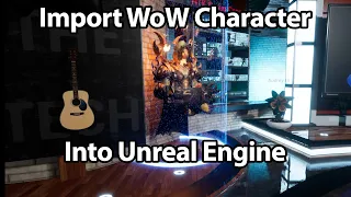 Import World of Warcraft Characters into Unreal Engine