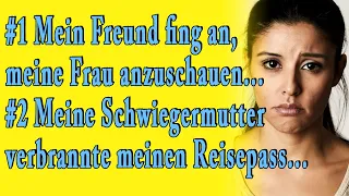 #1 MEIN FREUND FING AN, MEINE FRAU ANZUSCHAUEN  #2 MEINE SCHWIEGERMUTTER VERBRANNTE MEINEN REISEPASS