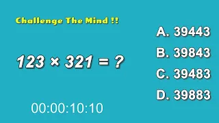 Strengthen Your Brain - Challenge The Mind !! 123 x 321 = ??