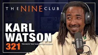 Karl Watson | The Nine Club - Episode 321