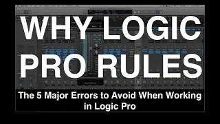 Are You Committing These Logic Flubs? The 5 Major Errors to Avoid When Working in Logic Pro