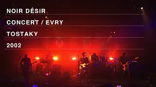 Noir Désir - Tostaky (Live officiel « Comme elle vient » - Evry 2002)