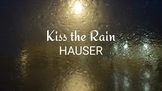 Kiss the Rain - HAUSER