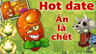 Hotdate: ăn là chết kết hợp Team lửa - PVZ2 MK