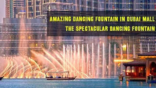 AMAZING DANCING FOUNTAIN IN DUBAI MALL | THE SPECTACULAR DANCING FOUNTAIN AROUND THE WORLD