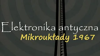 Elektronika antyczna - Mikroukłady 1967 [RS Elektronika] #225