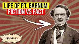 P.T. Barnum: The Greatest Showman Explained