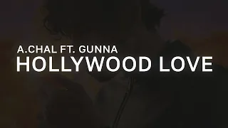 A.CHAL - Hollywood Love ft. Gunna (LYRICS)