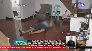 Aabot sa P1.5 billion na halaga ng shabu, nasabat sa magkahiwalay na operasyon | SONA