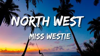 North west - Miss Westie (You Don’t Want) Lyrics