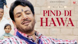 PIND DI HAWA (FULL VIDEO) I GURDAS MAAN I SAI PRODUCTIONS