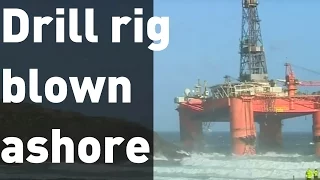 Drilling rig blown ashore during severe storms in Scotland