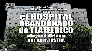 El Hospital Abandonado de TLATELOLCO por RAPATUSTRA