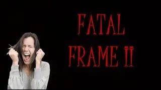 Fatal Frame II - Episode 1 - Chapter 1: The Lost Village