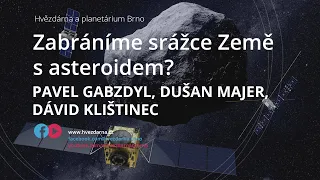 P. Gabzdyl, D. Majer, D. Klištinec, Zabráníme srážce Země s asteroidem?