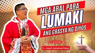 *INSPIRING HOMILIES* PARA LUMAKI ANG GRASYA NG DIYOS SA BUHAY II FR. JOWEL JOMARSUS GATUS