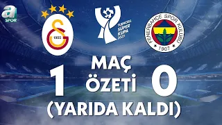 Galatasaray 1-0 Fenerbahçe Maç Özeti (Maç Yarıda Kaldı!) Turkcell Süper Kupa Finali / A Spor