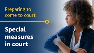 Special measures  - Preparing to come to court