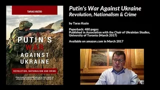 Putin's War Against Ukraine: Revolution, Nationalism & Crime, Taras Kuzio