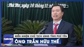 HĐND tỉnh Phú Yên miễn nhiệm Chủ tịch UBND tỉnh Phú Yên