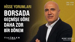 Geçmişe Göre Daha Zor Bir Dönemdeyiz | Hisse Yorumları | Mehmet Aşçıoğlu | Tacirler Yatırım