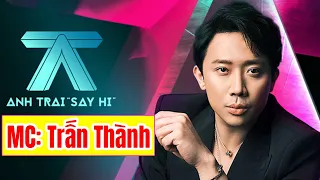 Trấn Thành làm MC Anh Trai "Say Hi": Hé lộ tình hình kinh doanh bất ngờ của công ty Trấn Thành Town?