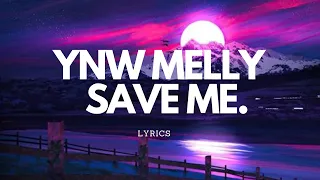 YNW Melly -SAVE ME (lyrics)