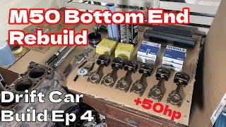 Rebuilding a M50 Bottom End | e36 Drift Build Ep4