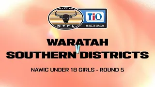 Waratah vs Southern Districts: 2022/23 NAWIC Under 18 Girls - Round 5