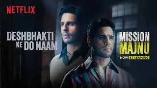 Deshbhakti Ke Do Naam | Mission Majnu | Sidharth Malhotra | Netflix India