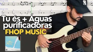 TU ÉS + ÁGUAS PURIFICADORAS | PHOP MUSIC - BAIXO COVER C/TABLATURA