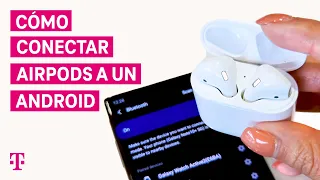 Cómo Conectar AirPods a un Celular Android | T-Mobile Español