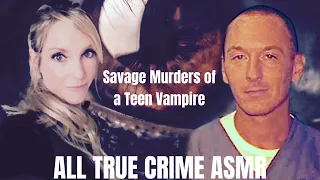 ASMR TRUE CRIME ⚰️ SAVAGE MURDERS OF A TEEN VAMPIRE ⚰️ #asmr #truecrime #truecrimeasmr #crime