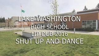 LWHS Lip Dub 2016 "Shut Up and Dance"