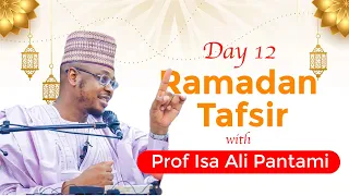 Day 12 - 1443AH/2022 Ramadan Tafsir with Prof Isa Ali Pantami