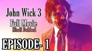 JOHN WICK 3 Full Movie Hindi Dubbed Episode-1