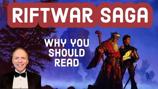 Why You Should Read The Riftwar Saga by Raymond E. Feist